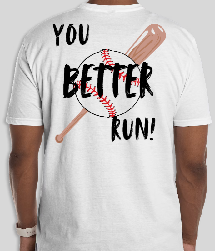 T-shirt - Baseball - You Better Run